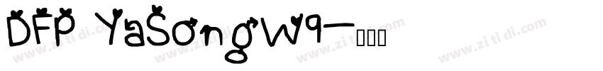 DFP YaSongW9字体转换